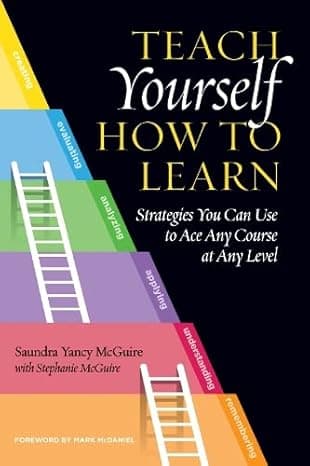 Teach Yourself How to Learn: Strategies You Can Use to Ace Any Course at Any Level cover