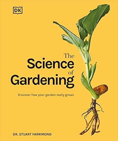 The Science of Gardening: Discover How Your Garden Really Grows (DK Science of)  cover