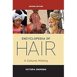 Encyclopedia of Hair: A Cultural History 