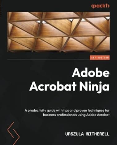 Adobe Acrobat Ninja: A productivity guide with tips and proven techniques for business professionals using Adobe Acrobat cover
