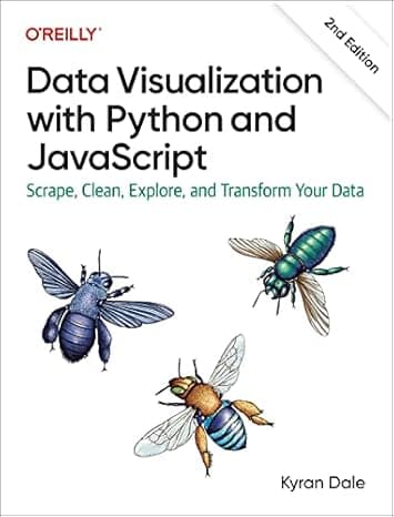 Data Visualization with Python and JavaScript: Scrape, Clean, Explore, and Transform Your Data  cover