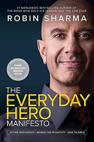 The Everyday Hero Manifesto: Activate Your Positivity, Maximize Your Productivity, Serve The World  cover