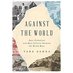 Against the World: Anti-Globalism and Mass Politics Between the World Wars