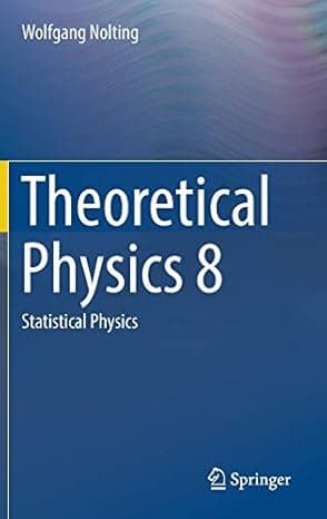 Theoretical Physics 8: Statistical Physics cover
