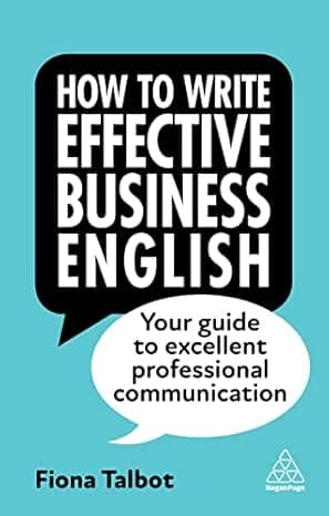 How to Write Effective Business English: Your Guide to Excellent Professional Communication cover