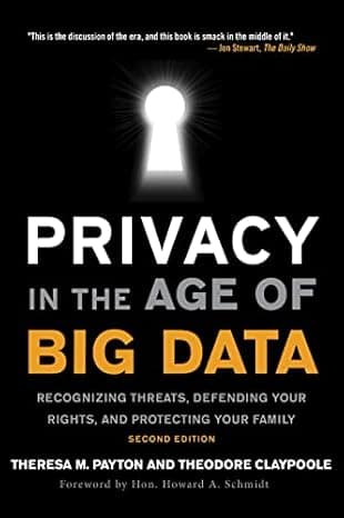Privacy in the Age of Big Data: Recognizing Threats, Defending Your Rights, and Protecting Your Family  cover