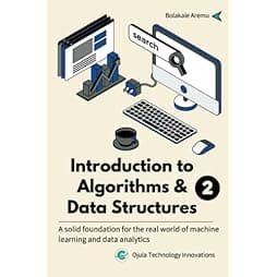 Introduction to Algorithms & Data Structures 2: A solid foundation for the real world of machine learning and data analytics