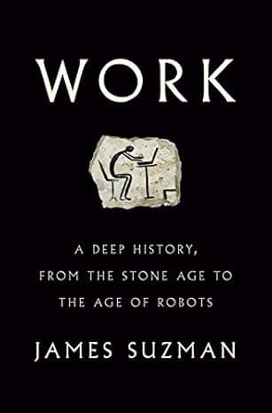 Work: A Deep History, from the Stone Age to the Age of Robots cover
