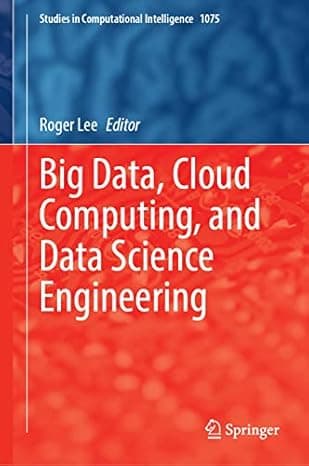 Big Data, Cloud Computing, and Data Science Engineering (Studies in Computational Intelligence, 1075)  cover