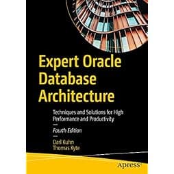 Expert Oracle Database Architecture: Techniques and Solutions for High Performance and Productivity 