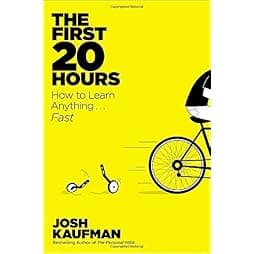 The First 20 Hours: How to Learn Anything . . . Fast! 