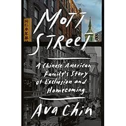 Mott Street: A Chinese American Family's Story of Exclusion and Homecoming 