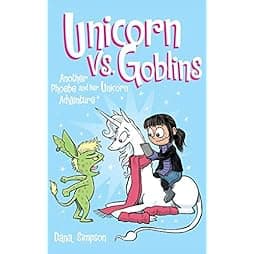 Unicorn vs. Goblins: Another Phoebe and Her Unicorn Adventure 