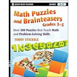 Math Puzzles and Brainteasers, Grades 3-5: Over 300 Puzzles that Teach Math and Problem-Solving Skills 1st Edition