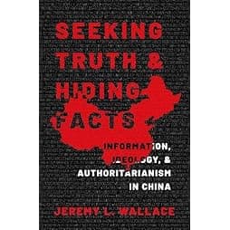 Seeking Truth and Hiding Facts: Information, Ideology, and Authoritarianism in China