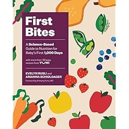 First Bites: A Science-Based Guide to Nutrition for Baby's First 1,000 Days 