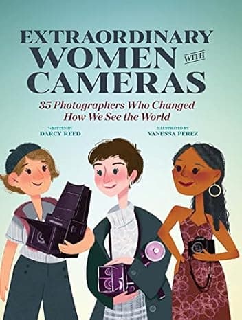 Extraordinary Women with Cameras: 35 Photographers Who Changed How We See the World  cover