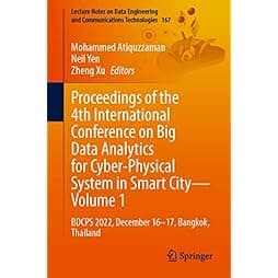 Proceedings of the 4th International Conference on Big Data Analytics for Cyber-Physical System in Smart City - Volume 1: BDCPS 2022, December 16-17, ... and Communications Technologies, 167) 