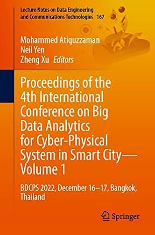 Proceedings of the 4th International Conference on Big Data Analytics for Cyber-Physical System in Smart City - Volume 1: BDCPS 2022, December 16-17, ... and Communications Technologies, 167)  cover