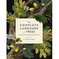 The Complete Language of Trees: A Definitive and Illustrated History (Volume 12) (Complete Illustrated Encyclopedia, 12) 
