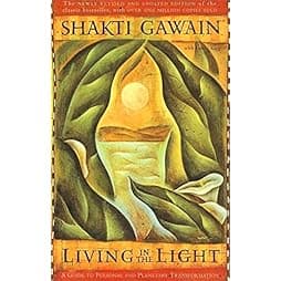 Living in the Light: A Guide To Personal And Planetary Transformation