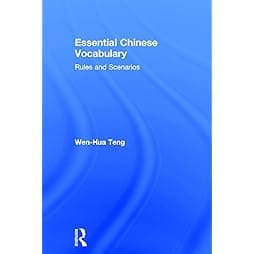 Essential Chinese Vocabulary: Rules and Scenarios: Rules and Scenarios 