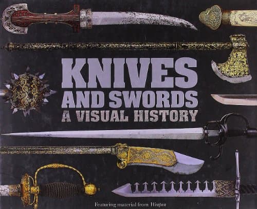 Knives and Swords: A Visual History  cover