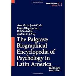 The Palgrave Biographical Encyclopedia of Psychology in Latin America 