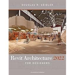 Revit Architecture 2022 for Designers 