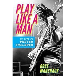 Play Like a Man: My Life in Poster Children (Music in American Life) 