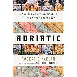 Adriatic: A Concert of Civilizations at the End of the Modern Age