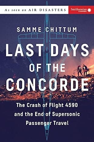 Last Days of the Concorde: The Crash of Flight 4590 and the End of Supersonic Passenger Travel (Air Disasters) cover