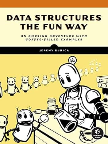Data Structures the Fun Way: An Amusing Adventure with Coffee-Filled Examples cover
