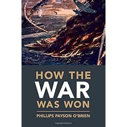 How the War Was Won: Air-Sea Power and Allied Victory in World War II (Cambridge Military Histories) 
