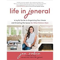 Life in Jeneral: A Joyful Guide to Organizing Your Home and Creating the Space for What Matters Most 
