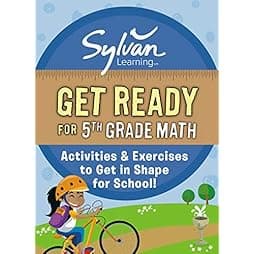 Get Ready for 5th Grade Math: Activities a& Exercises to Get in Shape for School! (Sylvan Summer Smart Workbooks) 