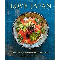 Love Japan: Recipes from our Japanese American Kitchen [A Cookbook] 