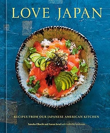 Love Japan: Recipes from our Japanese American Kitchen [A Cookbook]  cover