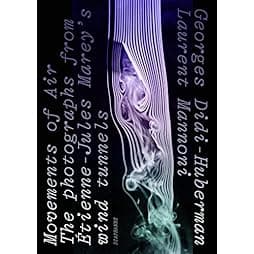 Movements of Air: The Photographs from Étienne-Jules Marey’s Wind Tunnels 