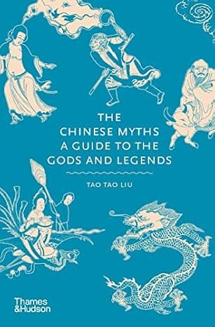 The Chinese Myths: A Guide to the Gods and Legends cover