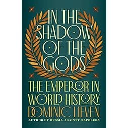 In the Shadow of the Gods: The Emperor in World History