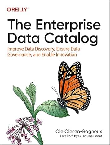 The Enterprise Data Catalog: Improve Data Discovery, Ensure Data Governance, and Enable Innovation  cover
