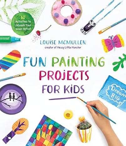 Fun Painting Projects for Kids: 60 Activities to Unleash Your Inner Artist  cover