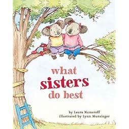 What Sisters Do Best: (Big Sister Books for Kids, Sisterhood Books for Kids, Sibling Books for Kids) 