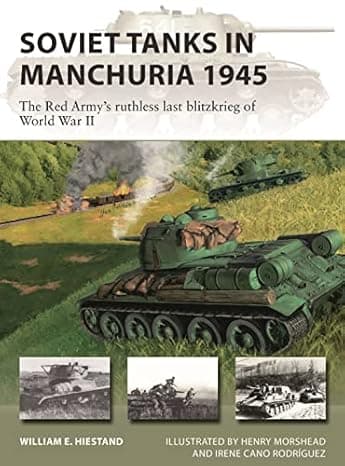 Soviet Tanks in Manchuria 1945: The Red Army's ruthless last Blitzkrieg of World War II (New Vanguard, 316)  cover