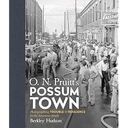 O. N. Pruitt's Possum Town: Photographing Trouble and Resilience in the American South (Documentary Arts and Culture, Published in association with ... for Documentary Studies at Duke University) 