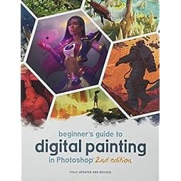 Beginner's Guide to Digital Painting in Photoshop 2nd Edition 