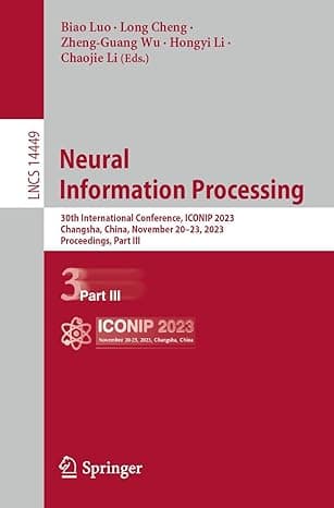 Neural Information Processing: 30th International Conference, ICONIP 2023, Changsha, China, November 20–23, 2023, Proceedings, Part III (Lecture Notes in Computer Science)  cover