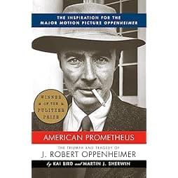 American Prometheus: The Inspiration for the Major Motion Picture OPPENHEIMER 