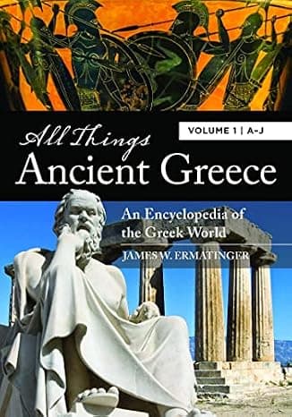 All Things Ancient Greece: An Encyclopedia of the Greek World [2 volumes]  cover